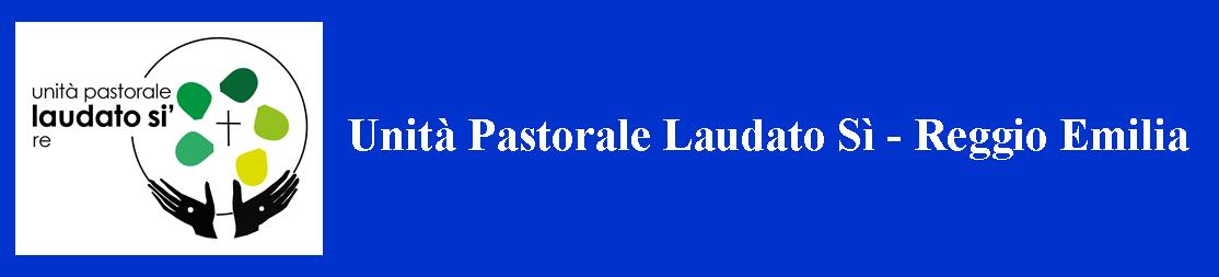 Unità Pastorale Laudato Sì – Reggio Emilia